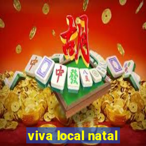 viva local natal